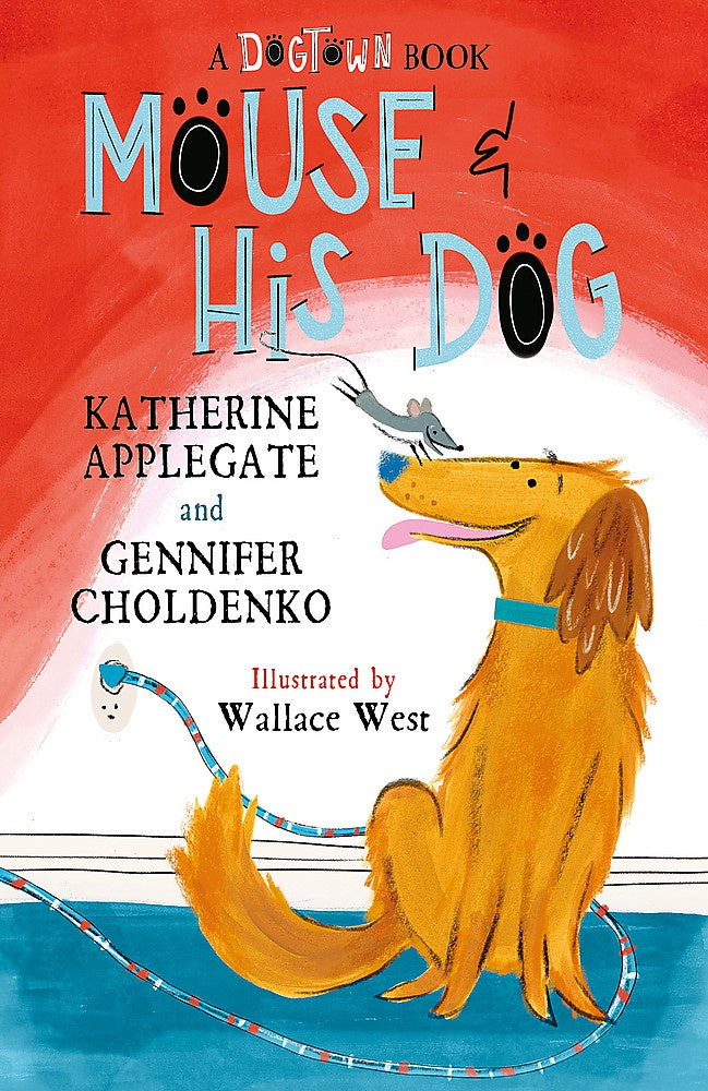 Mouse & His Dog By Katherine Applegate