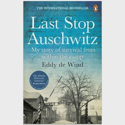 Last Stop Auschwitz by Eddy de Wind