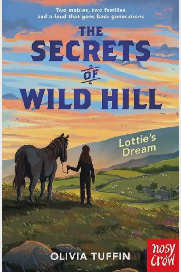 The Secrets of Wild Hill: Lottie's Dream By Olivia Tuffin