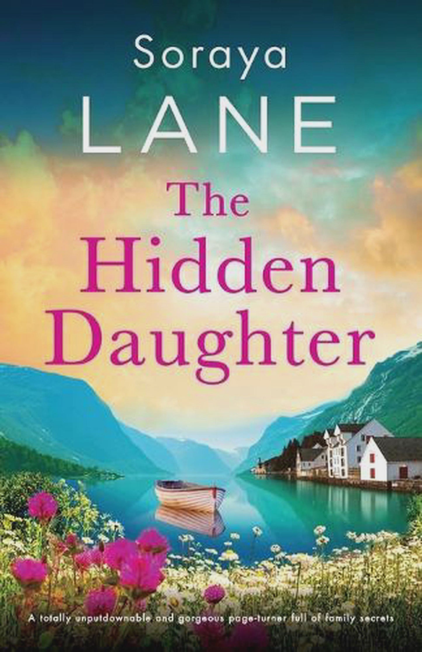 The Hidden Daughter: Lost Daughters Book 7 by Soraya Lane