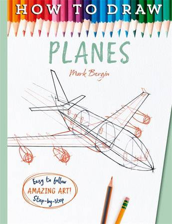 How To Draw Planes  by Mark Bergin