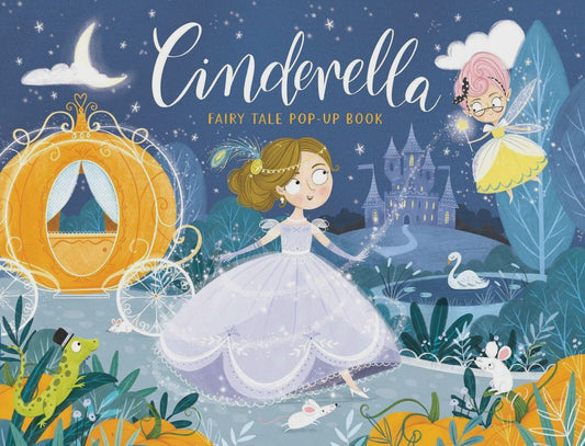 Cinderella By: Samara Hardy Series: Fairy Tale Pop-Up Book
