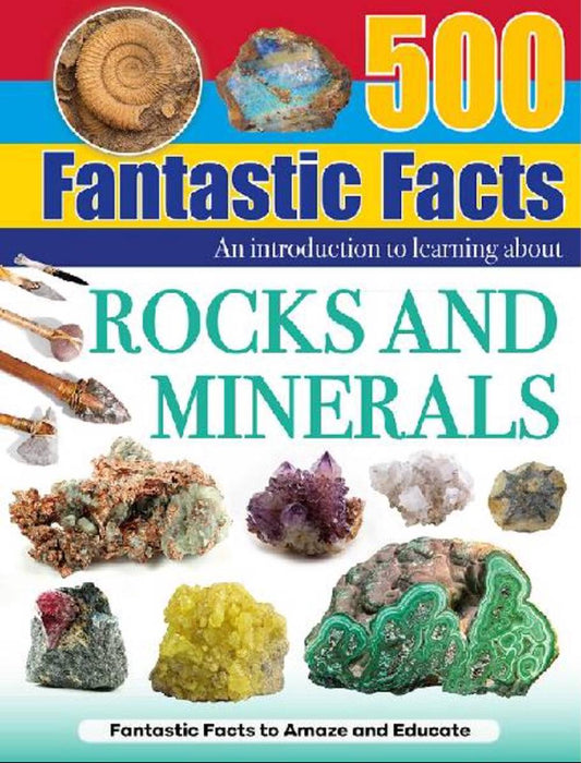 500 Fantastic Facts Rocks & Minerals