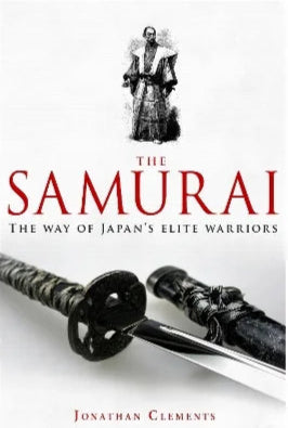 Brief History of Samurai By Jonathan Clements