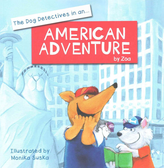 The Dog Dectectives in an American Adventure