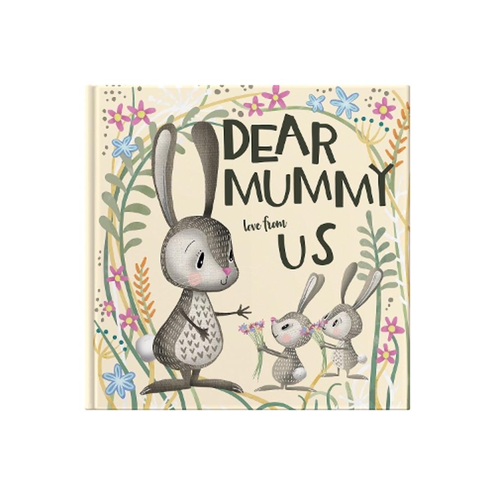 DEAR MUMMY LOVE FROM US