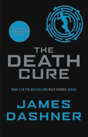 The Death Cure By James Dashner Series: Maze Runner Series