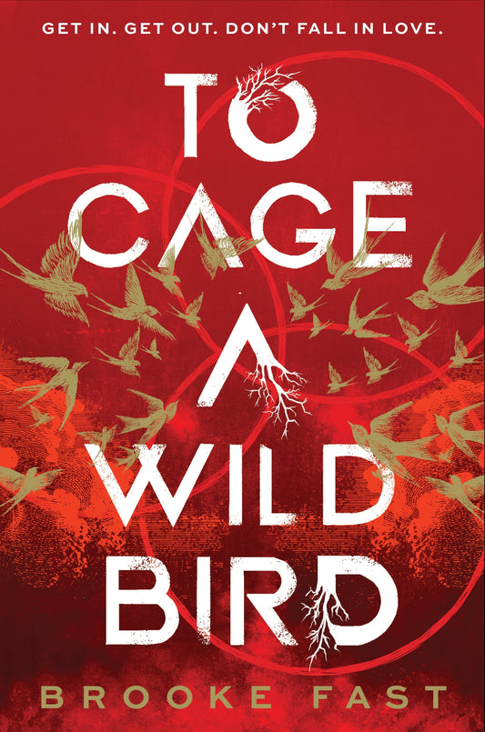 To Cage a Wild Bird By Brooke Fast