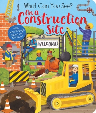 What Can You See On a Construction Site? Kate Ware
