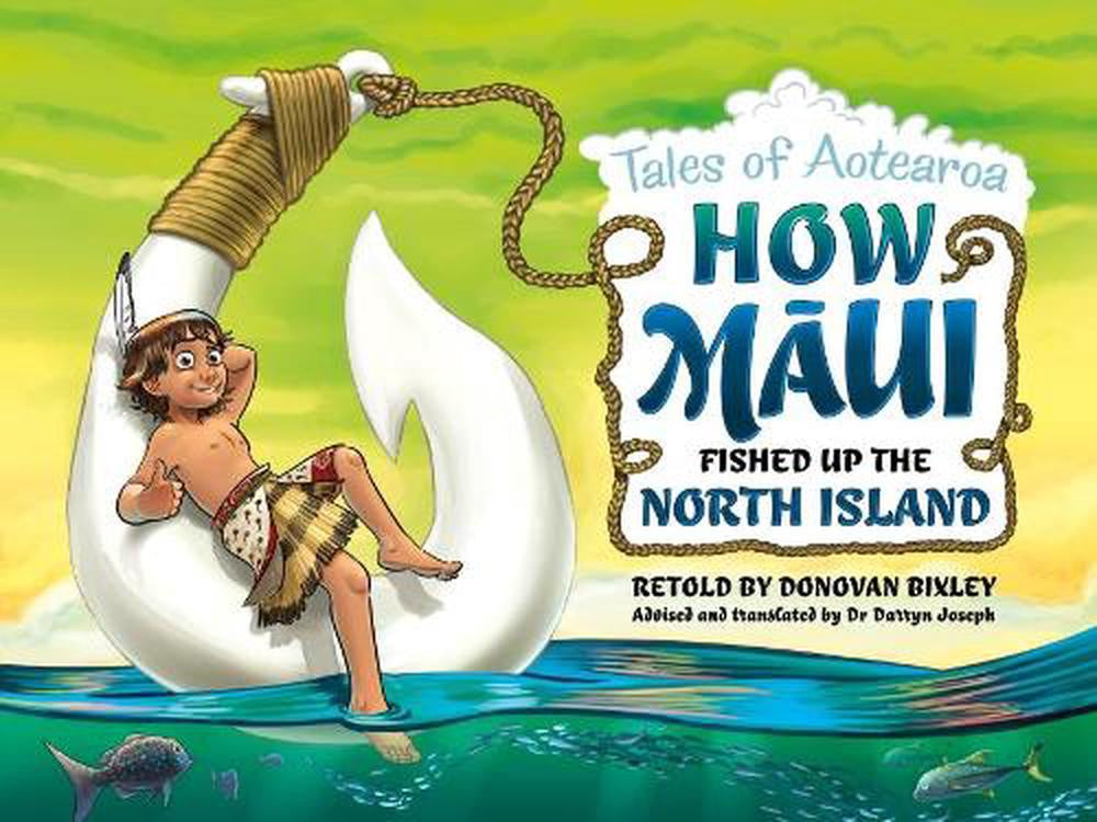 Tales of Aotearoa - How Maui Fished up the North Island - By Donovan Bixley