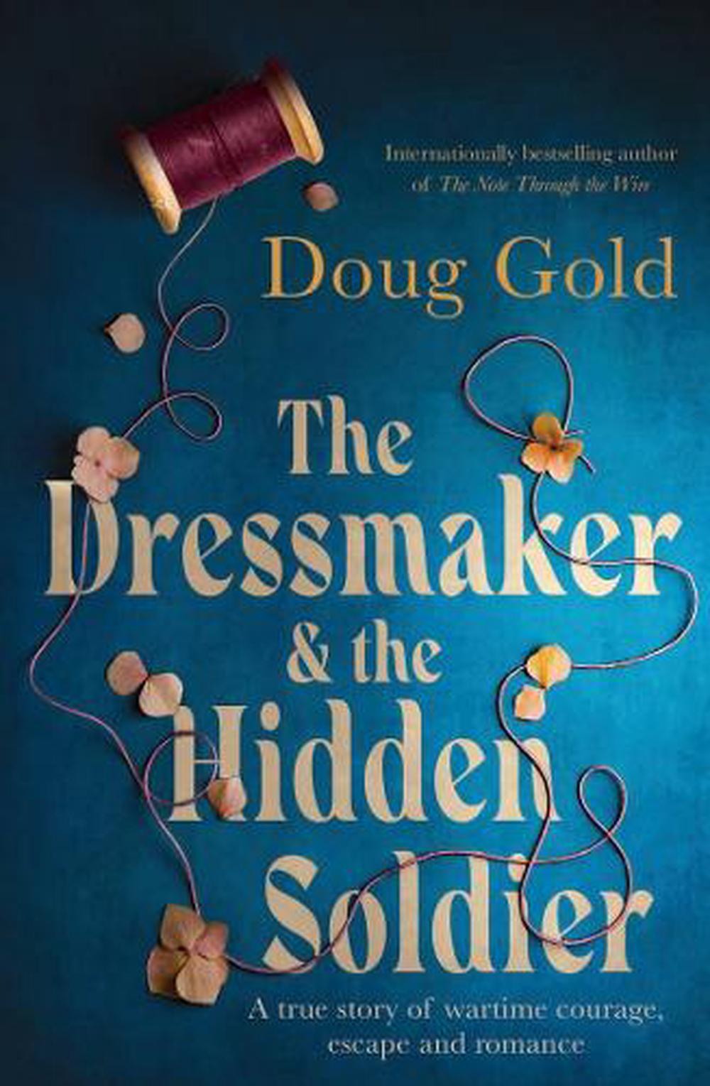 The Dressmaker & The Hidden Soldier - By Doug Gold