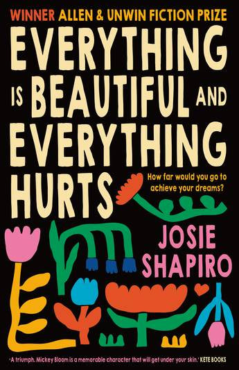 Everything is Beautiful and Everything Hurts  by Josie Shapiro