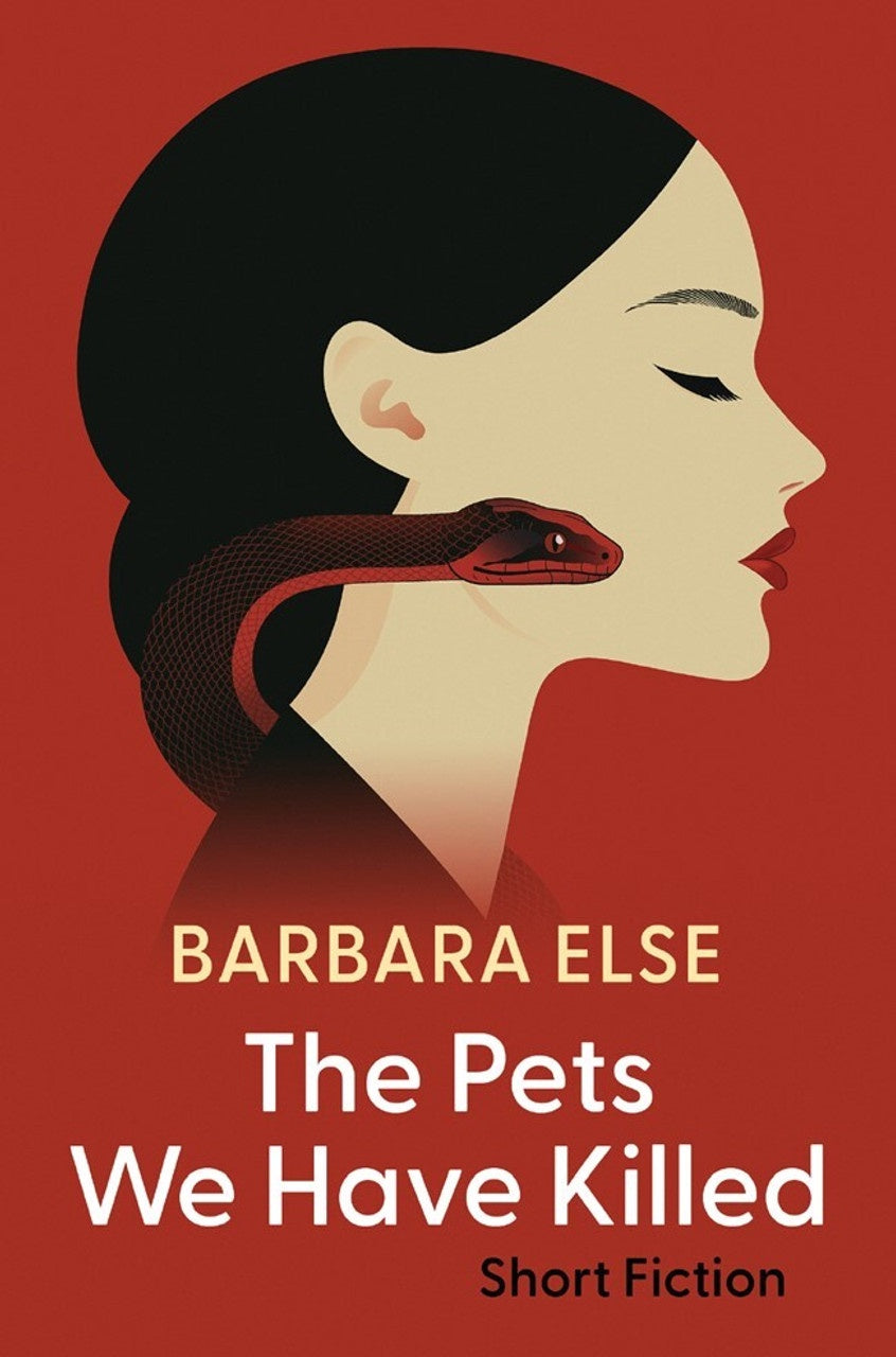 The Pets We Have Killed By Barbara Else