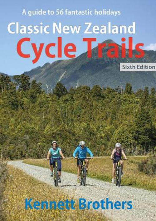 Classic Nz Cycle Trail 6 Edition