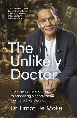 Unlikely Doctor by Timoti Te Moke