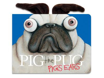 Pig the Pug Pig's Ears by Aaron Blabey
