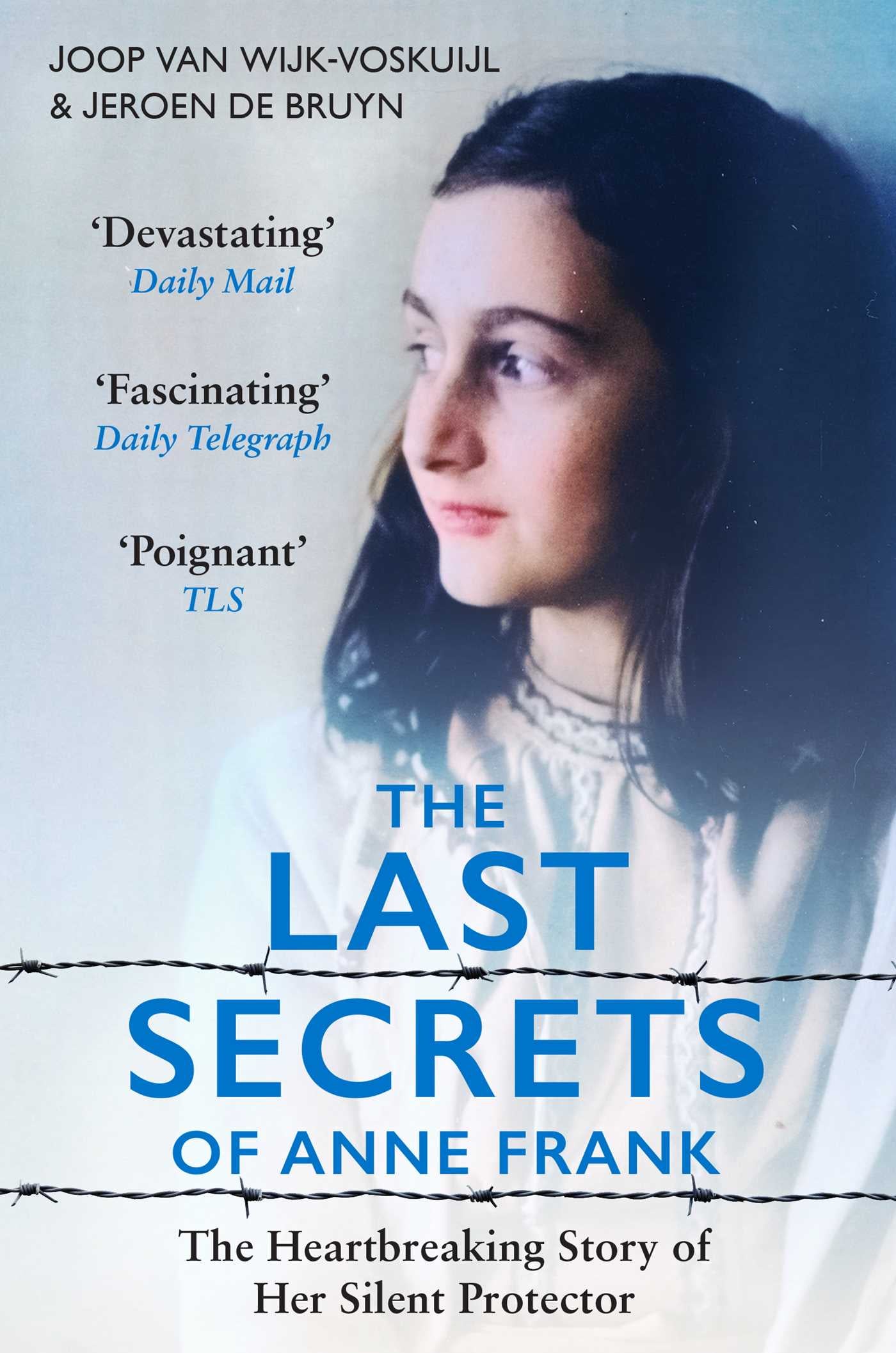 Last Secrets of Anne Frank by Joop van Wijk-Voskuijl