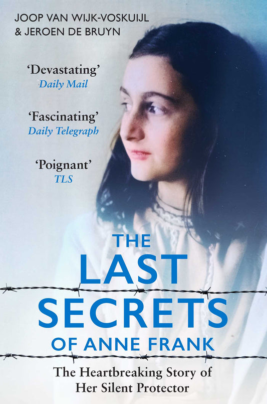 Last Secrets of Anne Frank by Joop van Wijk-Voskuijl