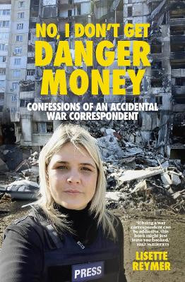 No, I Don't Get Danger Money by Lisette Reymer