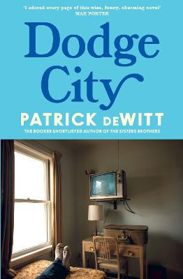Dodge City  by  Patrick DeWitt