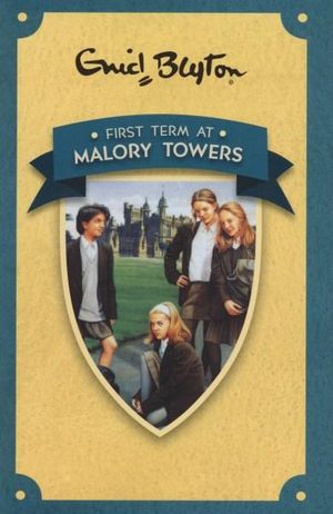 Blyton: Malory Towers 1: First Term