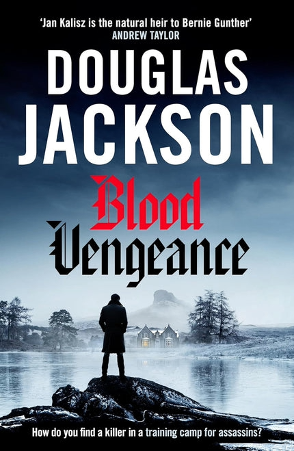 Blood Vengeance Perfect for fans of Bernie Gunther and Blackout By Douglas Jackson