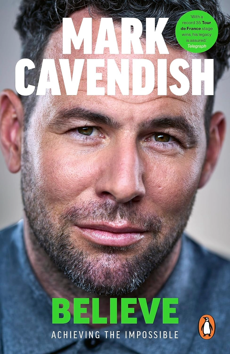 Believe Achieving the Impossible By Mark Cavendish
