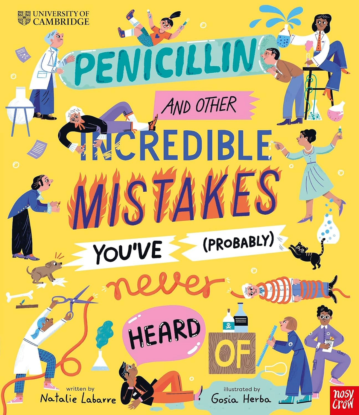 Penicillin and Other Incredible Mistakes You've (Probably) Never Heard Of By Natalie Labarre