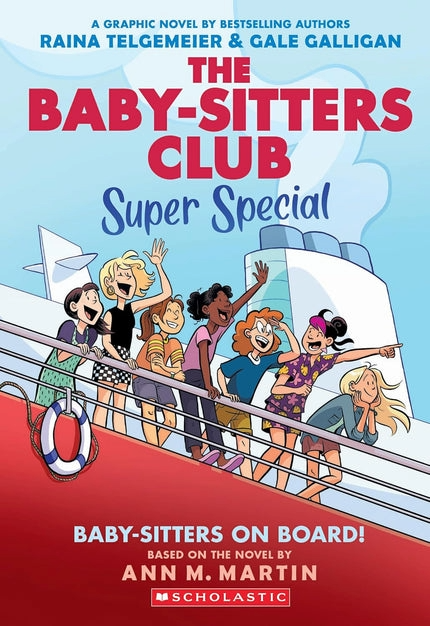 Baby-Sitters on Board! A Graphic Novel (The Baby-Sitters Club: Super Special #1) By Raina Telgemeier and Ann Martin