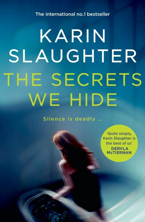 The Secrets We Hide by Karin Slaughter