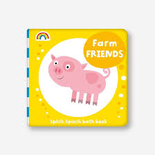 Splish Splash Bath Book: Farm Friends