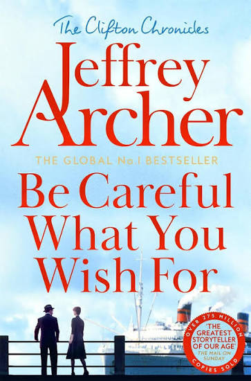 Be Careful What You Wish For By Jeffrey Archer