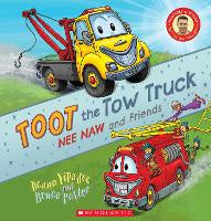 Toot the Tow Truck: New Naw & Friends by Deano Yipadee