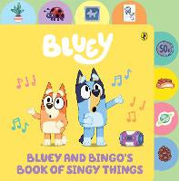 Bluey and Bing's Book of Singy Things