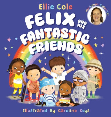 Felix and His Fantastic Friends By Ellie Cole