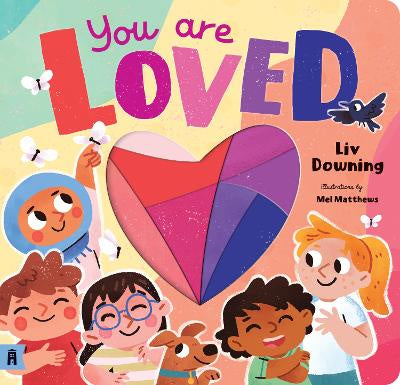 You Are Loved  by  Liv Downing