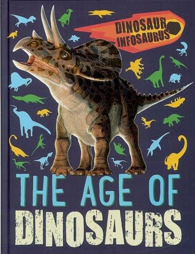 Dinosaur Infosaurus: The Age Of Dinos