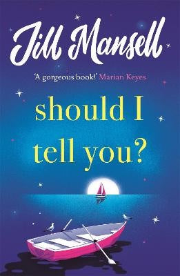 Should I Tell You? By Jill Mansell