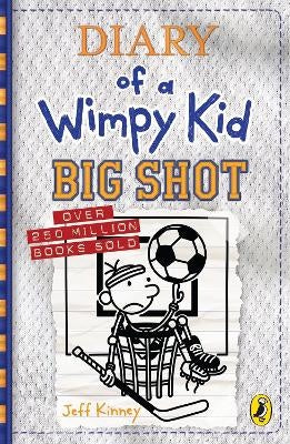 Big Shot: Diary of a Wimp Kid 16 - By Jeff Kinney