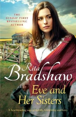 Eve and her Sisters An utterly compelling, dramatic and heart-breaking saga By Rita Bradshaw