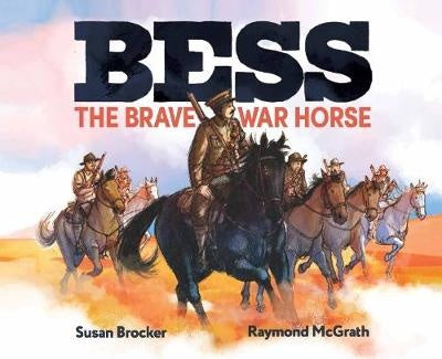 BESS the Brave War Horse By Susan Brocker, Raymond McGrath