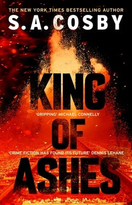 King of Ashes By  S. A. Cosby