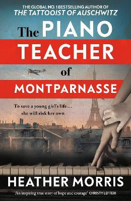 Piano Teacher of Montparnasse  by  Heather Morris