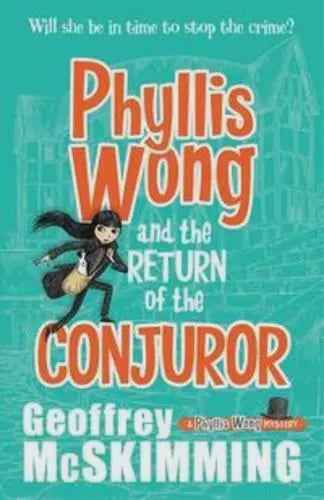 Phyllis Wong and the Return of the Conjurer - By Geoffrey McKSkimming