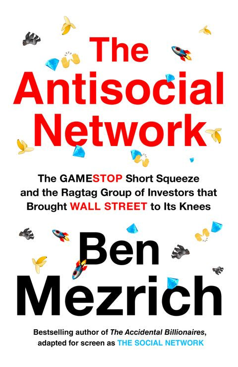 The Antisocial Network - By Ben Mezrich