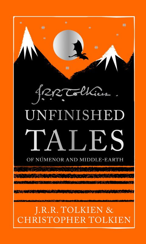 Unfinished Tales of Numenor and Middle-earth [Special Collector's Edition] by J R R Tolkien, Christopher Tolkien