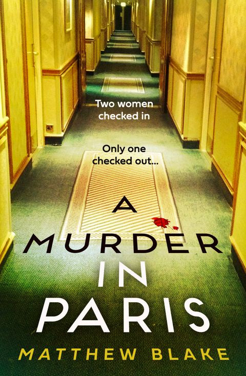 A Murder in Paris by Matthew Blake