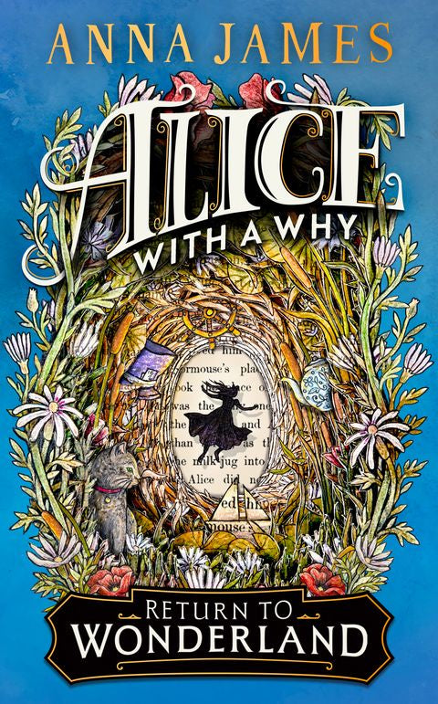 Alice With A Why - Return to Wonderland New for 2025, an enchanting illustrated story for children, inspired by the classic tale of Alice's Adventures in Wonderland by Anna James, Matthew Land