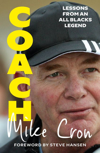 Coach Lessons from an All Blacks Legend by Mike Cron