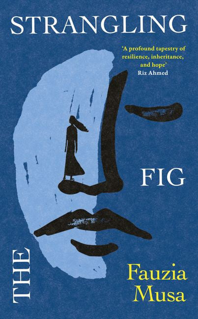 The Strangling Fig by Fauzia Musa